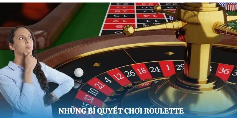 Những bí quyết chơi Roulette