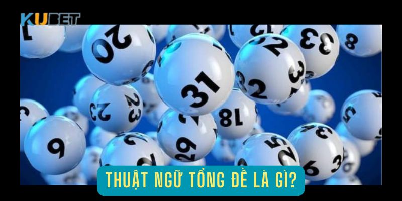 Thuật ngữ tổng đề là gì nhận nhiều sự quan tâm