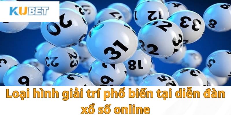 Điểm qua loại hình giải trí phổ biến tại diễn đàn xổ số online